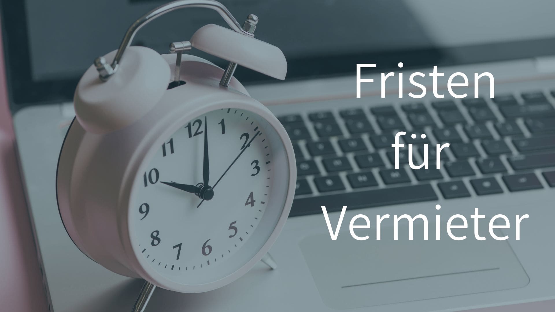Fristen der Nebenkostenabrechnung für Vermieter WAREHaus GmbH